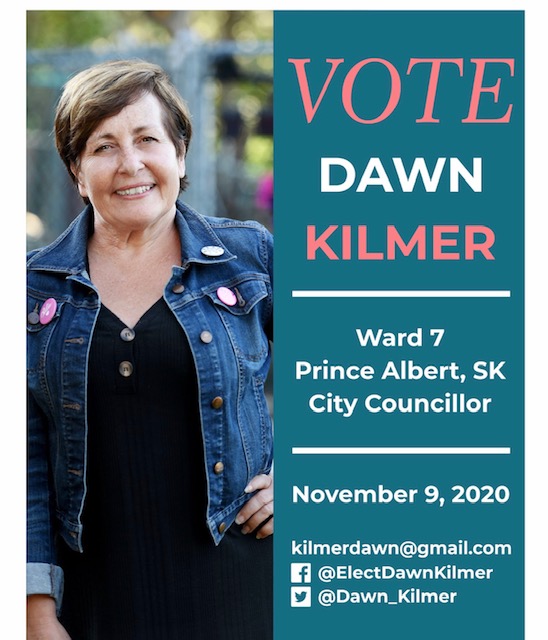 Vote Dawn Kilmer Candidate Ward 7 Prince Albert SK